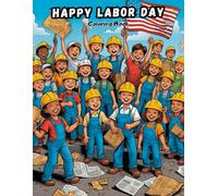 Labor Day Fun: A Kids' Coloring Book Celebrating Workers!