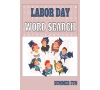 Labor Day Summer Fun Word Search: Travel, Outdoor, Holiday, Beach, Adventure & Camping Puzzles Enjoy 55 themed challenges with 9 hidden terms per puzzle.