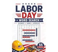 LABOR DAY WORD SEARCH: Word Searches with Easy to Read Print about Labor Day, Honor, celebration, Appreciation, and More | 6x9 inches, 110 pages| 55 ... for Vacations, Holidays and free times