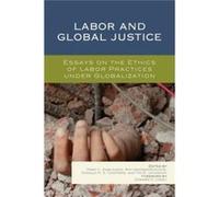 Labor & Global Justice Mary C Rawlinson, Wim Vandekerckhove, Ronald M S Commers, Tim R Johnston (Auteur)