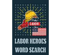 Labor Heroes Word Search: American Workers, History, and Union Movements Puzzle Book Sharpen your mind while exploring the story of the labor ... with historical events, famous figures.