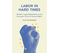 Labor in Hard Times: Workers' Legal Mobilization at the European Court of Human Rights