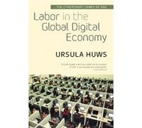 Labor in the Global Digital Economy by Ursula Huws Ursula Huws, (Auteur)