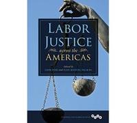 Labor Justice across the Americas (Working Class in American History) - [Livre en VO] Leon Fink, Juan Palacio (Auteur)