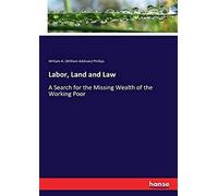 Labor, Land And Law