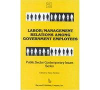Labor/Management Relations Among Government Employees
