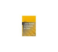 Labor Market Institutions In China