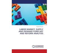 LABOR MARKET: SUPPLY AND DEMAND FORECAST AND REFORM ANALYSIS