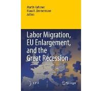 Labor Migration, Eu Enlargement, And The Great Recession