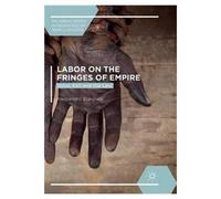 Labor On The Fringes Of Empire