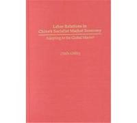 Labor Relations in China's Socialist Market Economy Sheila Oakley (Auteur)