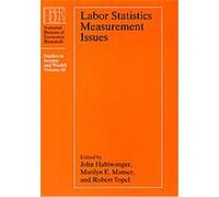 Labor Statistics Measurement Issues, STUDIES IN INCOME AND WEALTH Conference on Research in Income and Wealth, John Haltiwanger (Auteur)