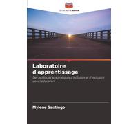 Laboratoire d'apprentissage: Des politiques aux pratiques d'inclusion et d'exclusion dans l'éducation