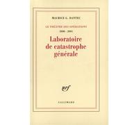 Laboratoire de catastrophe générale Journal métaphysique et polémique (2000-2001) - Maurice G. Dantec - Gallimard - broché - Essai
