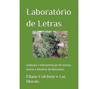 Laboratório de Letras: redação e interpretação de textos, teoria e história da literatura