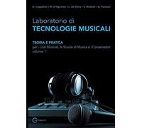 Laboratorio Di Tecnologie Musicali - Teoria E Pratica Per I Licei Musicali, Le Scuole Di Musica E I Conservatori - Volume 1