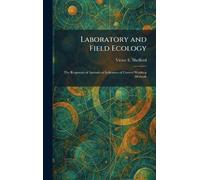 Laboratory and Field Ecology: The Responses of Animals as Indicators of Correct Working Methods
