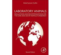 Laboratory Animals: Regulations and Recommendations for the Care and Use of Animals in Research