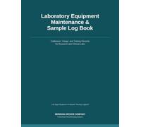 Laboratory Equipment Maintenance & Sample Log Book: Calibration, Usage, and Testing Records for Research and Clinical Labs. A Professional ... FDA Audits, and Quality Assurance.