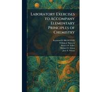 Laboratory Exercises to Accompany Elementary Principles of Chemistry