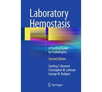 Laboratory Hemostasis: A Practical Guide for Pathologists