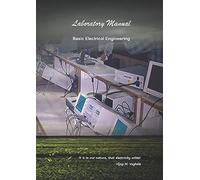 Laboratory Manual - Basic Electrical Engineering (Laboratory Manuals)
