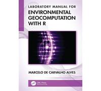 Laboratory Manual for Environmental Geocomputation with R - Marcelo de Carvalho Alves - CRC Press - ebook (ePub) - Livre