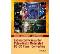 Laboratory Manual for PulseWidth Modulated DCDC Power Converters by Agasthya Ayachit Marian K. Kazimierczuk Agasthya Ayachit (Auteur)