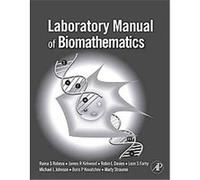 Laboratory Manual of Biomathematics James R. Kirkwood, Leon S. Farhy, Michael L. Johnson, Raina Stefanova Robeva, Robin L. Davies (Auteur)
