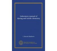 Laboratory manual of dyeing and textile chemistry