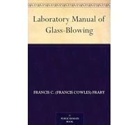 Laboratory Manual of Glass-Blowing