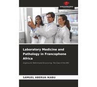Laboratory Medicine and Pathology in Francophone Africa: Urgency for Reform and Structuring. The Case of the DRC
