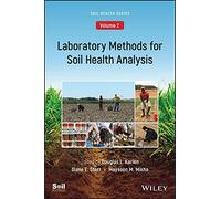 Laboratory Methods For Soil Health Analysis (Soil Health Series, Volume 2)