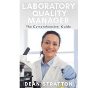 Laboratory Quality Manager - The Comprehensive Guide