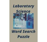 Laboratory Science Word Search Puzzle Book: Clinical Laboratory Science Word Searches Featuring Medical Terminology, Diagnostics, Equipment, and Procedures
