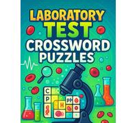 Laboratory Test Crossword Puzzles for Health Learners: Learn Clinical Lab Vocabulary with Crosswords - Perfect for Nursing Students, Phlebotomists & Healthcare Trainees