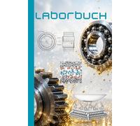 Laborbuch | Projektbuch | Laborplaner | Gerätebuch | 197 Seiten: Thema: Tribologie und Tribometrie