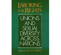 Laboring for Rights: Unions and Sexual Diversity Across Nations