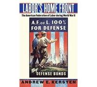 Labors Home Front by Andrew E. Kersten Andrew Kersten (Auteur)