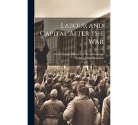 Labour And Capital After The War