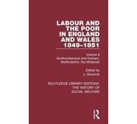 Labour And The Poor In England And Wales - The Letters To The Morning Chronicle From The Correspondants In The Manufacturing And Mining Districts, The Towns Of Liverpool And Birmingham, And The Rural 