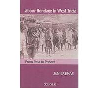 Labour Bondage in West India Jan Breman (Auteur)