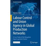 Labour Control And Union Agency In Global Production Networks