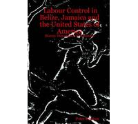 Labour Control In Belize, Jamaica And The United States Of America