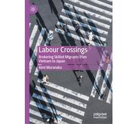 Labour Crossings: Brokering Skilled Migrants from Vietnam to Japan