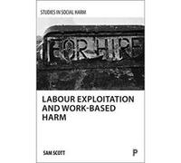 Labour exploitation and work-based harm (Studies in social harm) - [Version Originale] Inconnu (Auteur)