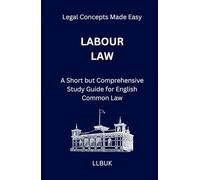 Labour Law: A Short but Comprehensive Study Guide for English Common Law