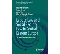 Labour Law and Social Security Law in Central and Eastern Europe: 20 Years of Eu Membership