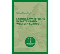 Labour Law Reforms in Eastern and Western Europe - Tomas Davulis - Peter Lang - broché - Etude