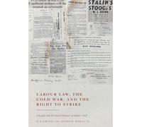 Labour Law, the Cold War, and the Right to Strike: A Legal and Political History of Order 1305